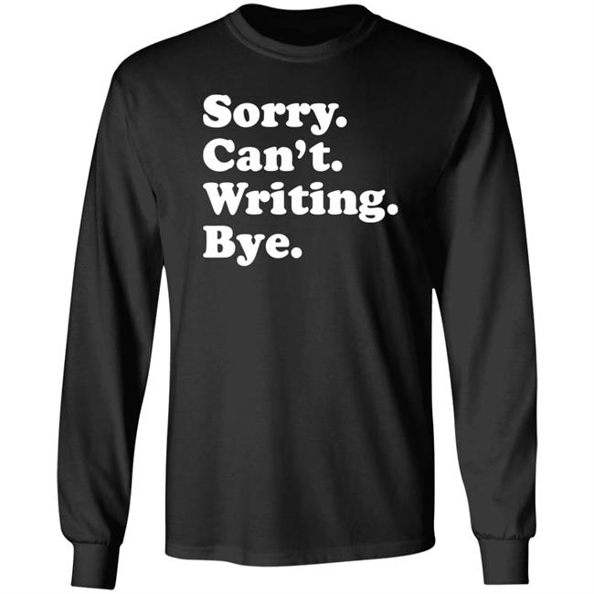 Sorry Can't Writing Bye Shirt Peyton Storm Sorry Can't Writing Bye Shirt Hoodie Sweatshirt Sorry Can't Writing Bye Shirt Peyton Storm Sorry Can't Writing Bye Shirt Hoodie Sweatshirt