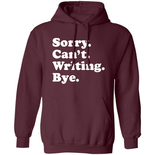 Sorry Can't Writing Bye Shirt Peyton Storm Sorry Can't Writing Bye Shirt Hoodie Sweatshirt Sorry Can't Writing Bye Shirt Peyton Storm Sorry Can't Writing Bye Shirt Hoodie Sweatshirt