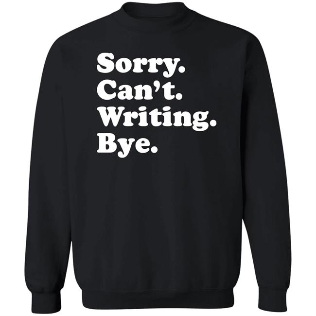 Sorry Can't Writing Bye Shirt Peyton Storm Sorry Can't Writing Bye Shirt Hoodie Sweatshirt Sorry Can't Writing Bye Shirt Peyton Storm Sorry Can't Writing Bye Shirt Hoodie Sweatshirt