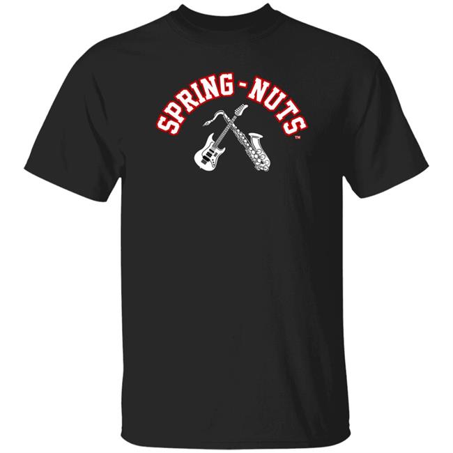 Spring Nuts Shirt Hoodie Sweatshirt