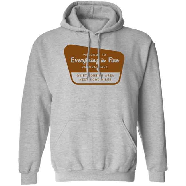 Welcome To Everything Is Fine National Park Shirt Doug Mack Welcome To Everything Is Fine National Park Shirt Doug Mack