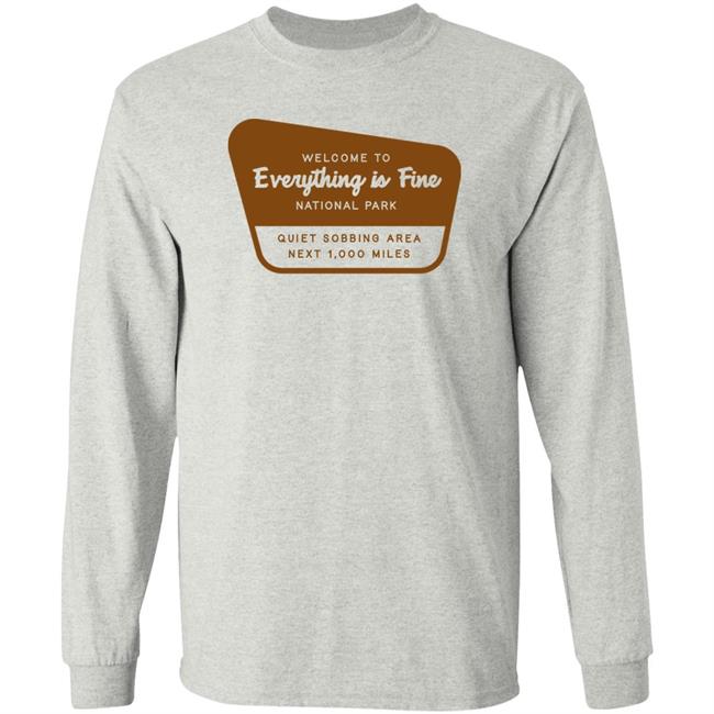 Welcome To Everything Is Fine National Park Shirt Doug Mack Welcome To Everything Is Fine National Park Shirt Doug Mack