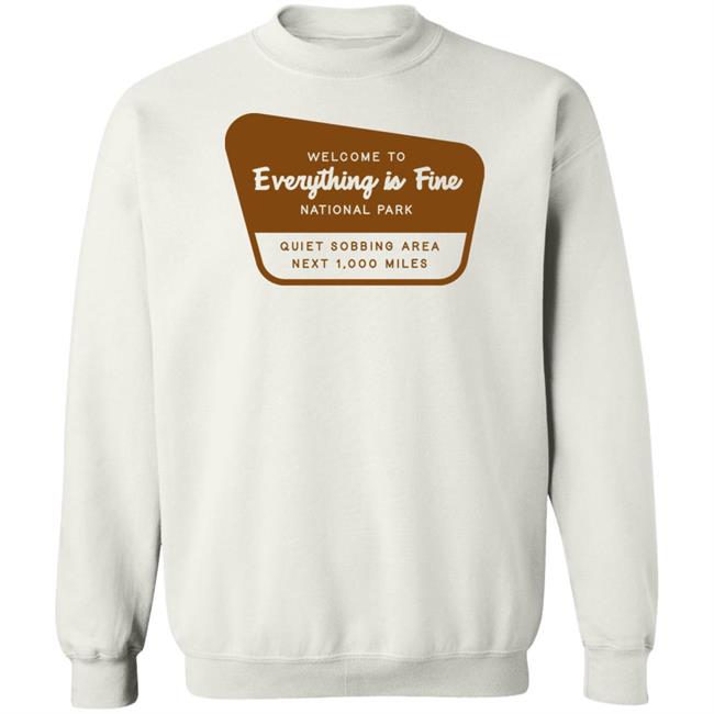 Welcome To Everything Is Fine National Park Shirt Doug Mack Welcome To Everything Is Fine National Park Shirt Doug Mack