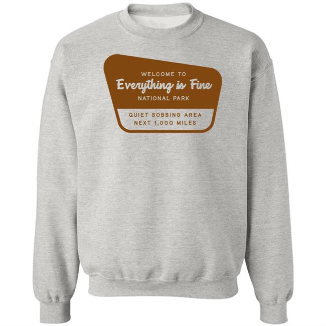 Welcome To Everything Is Fine National Park Shirt Doug Mack Welcome To Everything Is Fine National Park Shirt Doug Mack