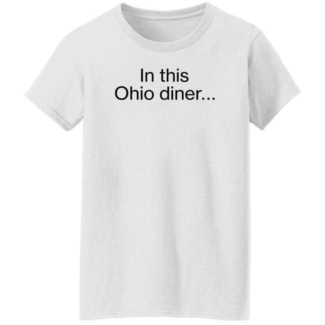 Inksoft Shop In This Ohio Diner Shirt Dougjballoon Inksoft Shop In This Ohio Diner Shirt Dougjballoon