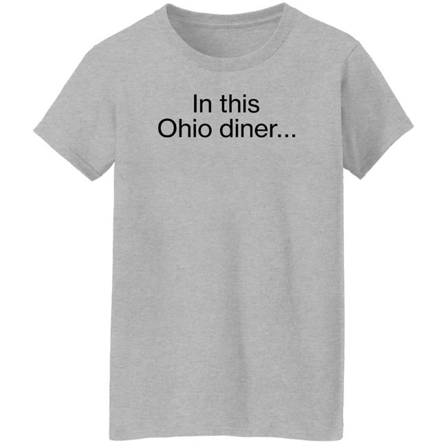Inksoft Shop In This Ohio Diner Shirt Dougjballoon Inksoft Shop In This Ohio Diner Shirt Dougjballoon