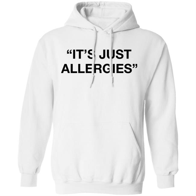 It's Just Allergies Hoodie Cassi Mitchell It's Just Allergies Hoodie Cassi Mitchell