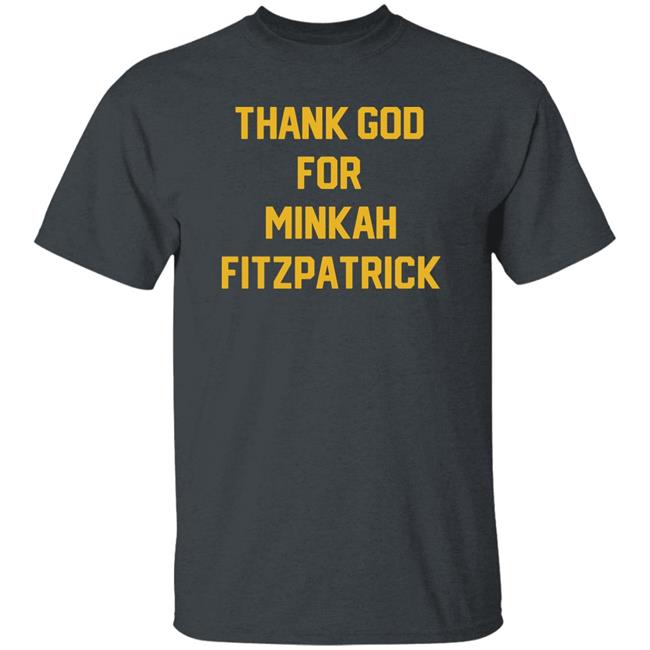 Steel City Thank God For Minkah Fitzpatrick Shirt Jb Steel City Thank God For Minkah Fitzpatrick Shirt Jb