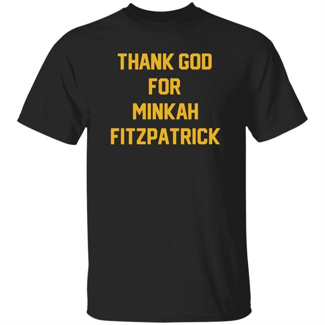Steel City Thank God For Minkah Fitzpatrick Shirt Jb