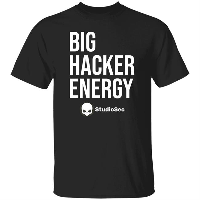 Studio Sec Big Hacker Energy Studiosec Shirt Davin Jackson Big Hacker Energy Studiosec Shirt