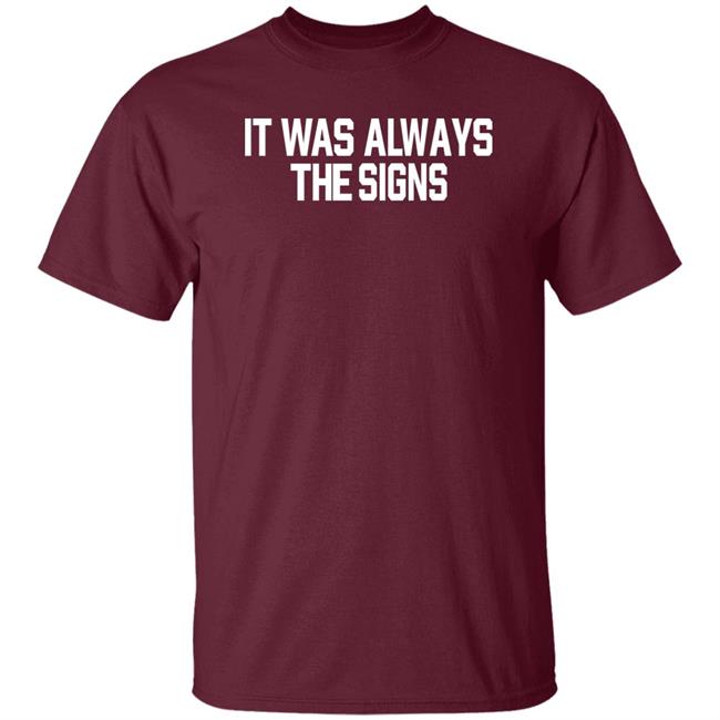 Barstoolsports Store It Was Always The Signs Hoodie Jersey Jerry It Was Always The Signs Shirt Barstoolsports Store It Was Always The Signs Hoodie Jersey Jerry It Was Always The Signs Shirt