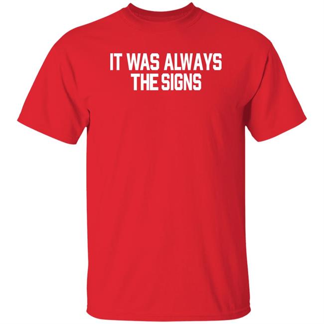 Barstoolsports Store It Was Always The Signs Hoodie Jersey Jerry It Was Always The Signs Shirt Barstoolsports Store It Was Always The Signs Hoodie Jersey Jerry It Was Always The Signs Shirt