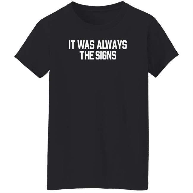 Barstoolsports Store It Was Always The Signs Hoodie Jersey Jerry It Was Always The Signs Shirt Barstoolsports Store It Was Always The Signs Hoodie Jersey Jerry It Was Always The Signs Shirt