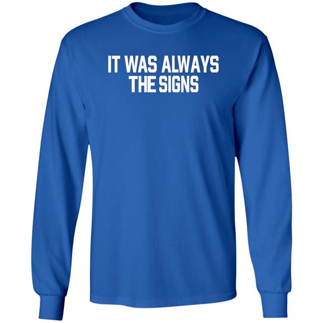 Barstoolsports Store It Was Always The Signs Hoodie Jersey Jerry It Was Always The Signs Shirt Barstoolsports Store It Was Always The Signs Hoodie Jersey Jerry It Was Always The Signs Shirt