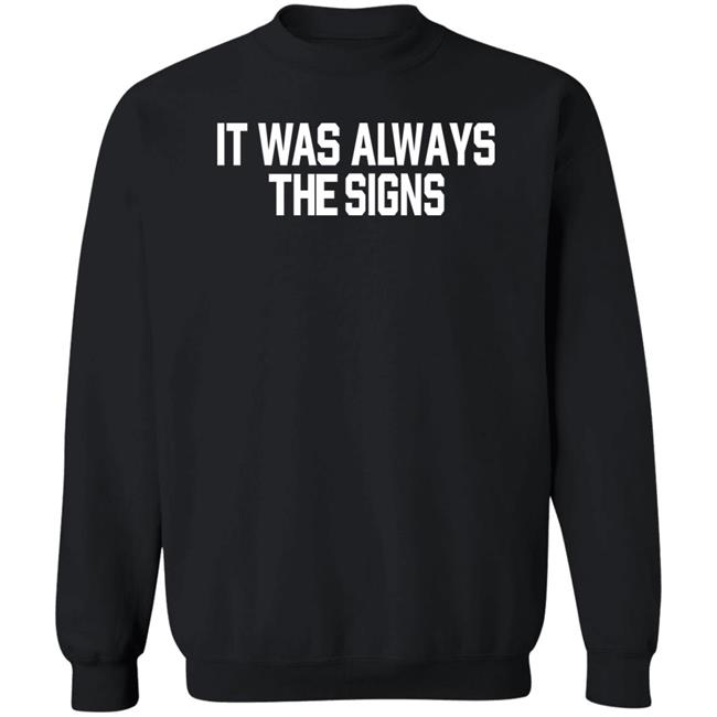 Barstoolsports Store It Was Always The Signs Hoodie Jersey Jerry It Was Always The Signs Shirt Barstoolsports Store It Was Always The Signs Hoodie Jersey Jerry It Was Always The Signs Shirt
