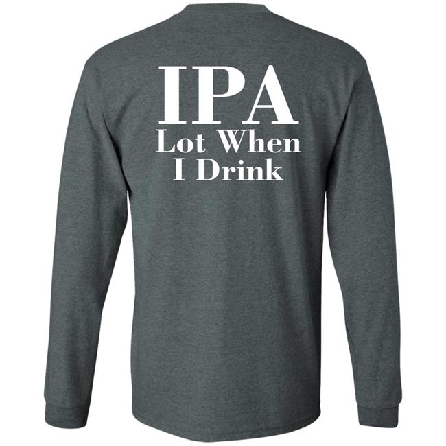 Lpa Lot When I Drink Shirt Turncoat Lpa Lot When I Drink Shirt Turncoat