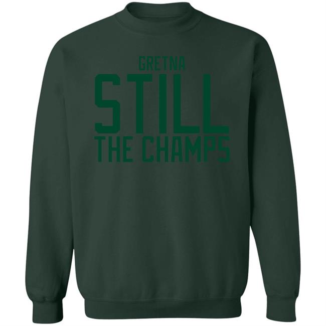 Gretna Still The Champs Shirt Bbbprinting Merch Gretna Still The Champs Shirt Bbbprinting Merch
