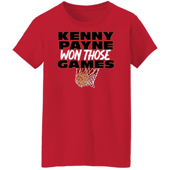 T Shirt Hooligan Store Kenny Payne Won Those Games Shirt Hoodie Sweatshirt T Shirt Hooligan Store Kenny Payne Won Those Games Shirt Hoodie Sweatshirt