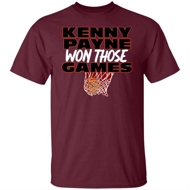 T Shirt Hooligan Store Kenny Payne Won Those Games Shirt Hoodie Sweatshirt T Shirt Hooligan Store Kenny Payne Won Those Games Shirt Hoodie Sweatshirt