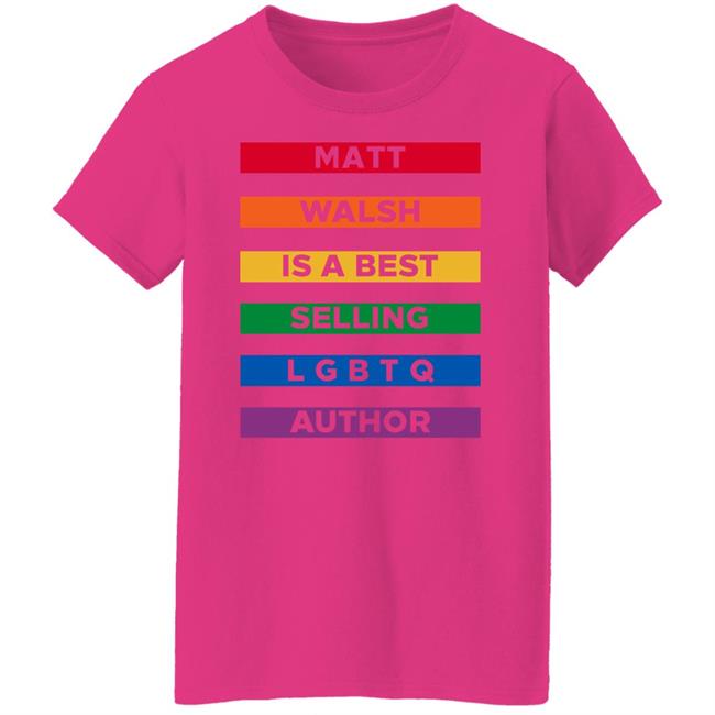 The Daily Wire Merch Matt Walsh Is A Best Selling Lgbtq Author T-Shirt Mattwalshblog The Daily Wire Merch Matt Walsh Is A Best Selling Lgbtq Author T-Shirt Mattwalshblog