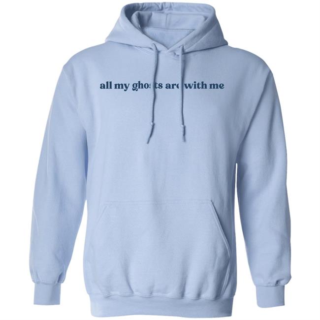 All My Ghosts Are With Me Hoodie Lizzy Mcalpine Merch
