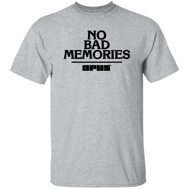 Stefcomedyjam No Bad Memories Shirt Stefcomedyjam No Bad Memories Shirt