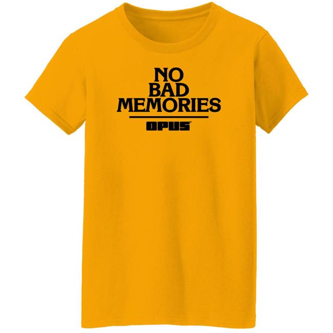 Stefcomedyjam No Bad Memories Shirt Stefcomedyjam No Bad Memories Shirt