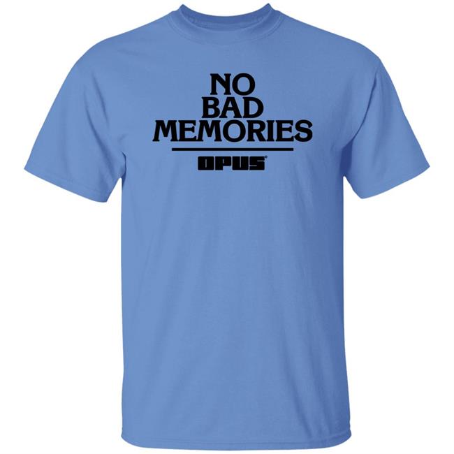 Stefcomedyjam No Bad Memories Shirt Stefcomedyjam No Bad Memories Shirt