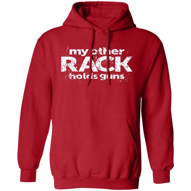 Rugged Legacy Store My Other Rack Holds Guns Shirt Canadian Jana Rugged Legacy Store My Other Rack Holds Guns Shirt Canadian Jana