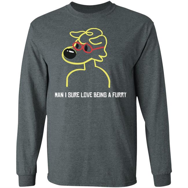 Man I Sure Love Being A Furry Shirt Zray Home Man I Sure Love Being A Furry Shirt Man I Sure Love Being A Furry Shirt Zray Home Man I Sure Love Being A Furry Shirt