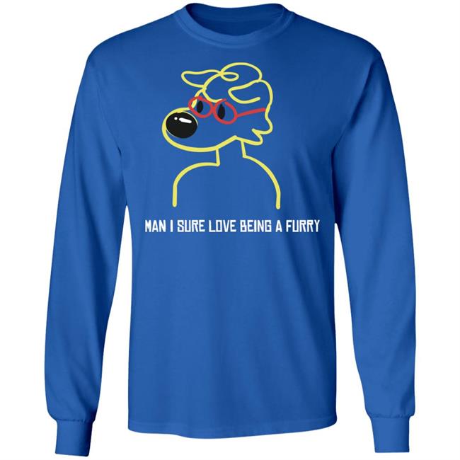 Man I Sure Love Being A Furry Shirt Zray Home Man I Sure Love Being A Furry Shirt Man I Sure Love Being A Furry Shirt Zray Home Man I Sure Love Being A Furry Shirt