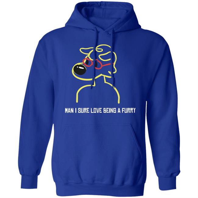 Man I Sure Love Being A Furry Shirt Zray Home Man I Sure Love Being A Furry Shirt Man I Sure Love Being A Furry Shirt Zray Home Man I Sure Love Being A Furry Shirt