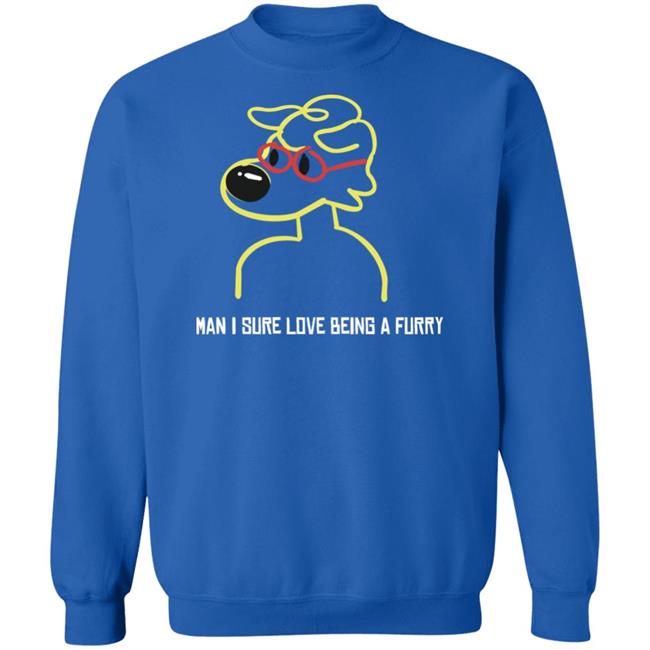 Man I Sure Love Being A Furry Shirt Zray Home Man I Sure Love Being A Furry Shirt Man I Sure Love Being A Furry Shirt Zray Home Man I Sure Love Being A Furry Shirt