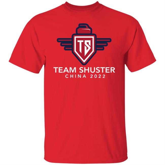 Team Shuster China 2022 Shirt Hoodie Sweatshirt Lawlors Custom Store