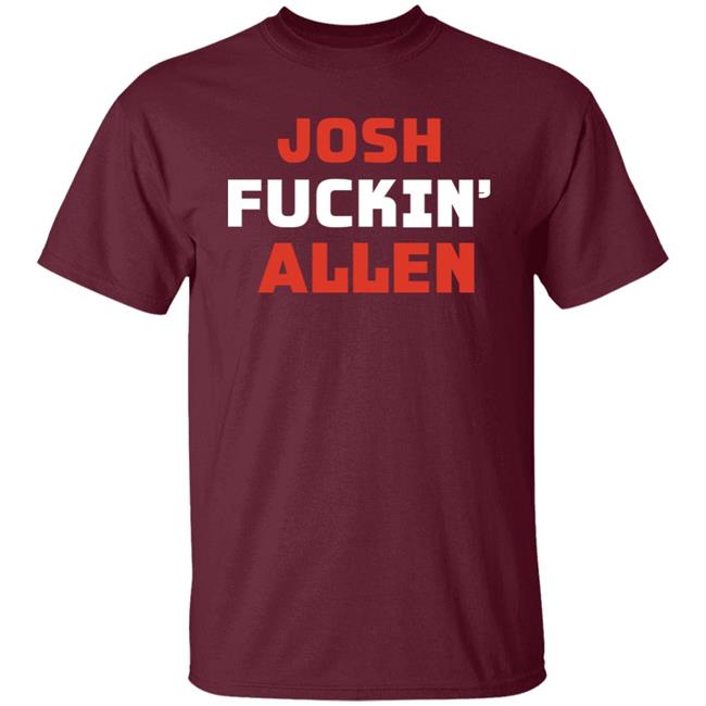 Buffalobills Josh Fuckin' Allen Shirt Brenna Callahan Josh Fuckin' Allen Shirt Buffalobills Josh Fuckin' Allen Shirt Brenna Callahan Josh Fuckin' Allen Shirt