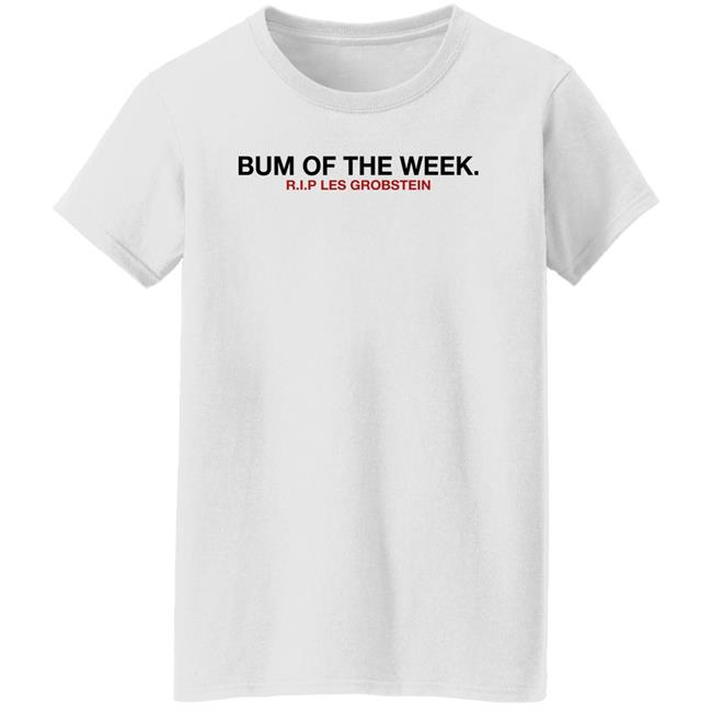Bum Of The Week Rip Les Grobstein Shirt Obviousshirts Merch Bum Of The Week Rip Les Grobstein Shirt Obviousshirts Merch