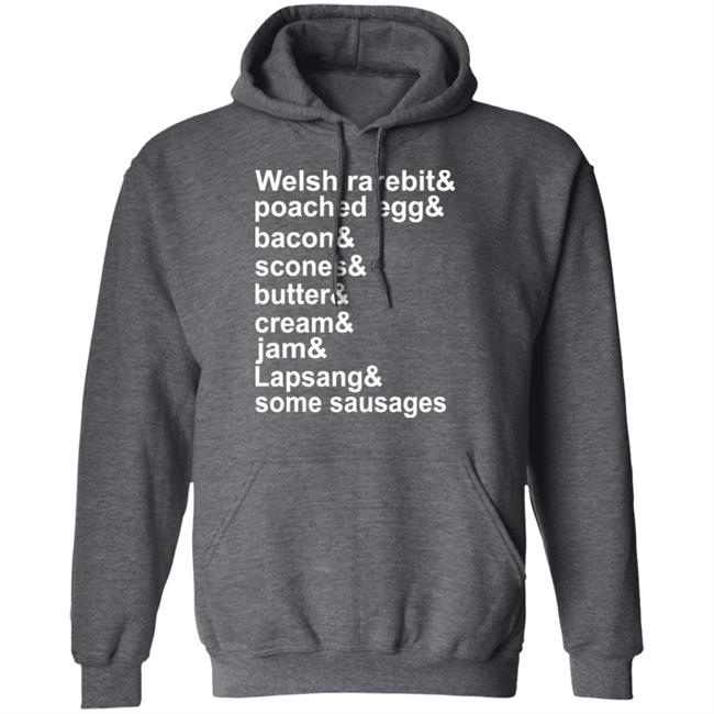 Welsh Rarebit Poached Egg Bacon Scones Butter Cream Jam Lapsang Some Sausages Shirt Caitie Delaney Welsh Rarebit Poached Egg Bacon Scones Butter Cream Jam Lapsang Some Sausages Shirt Caitie Delaney