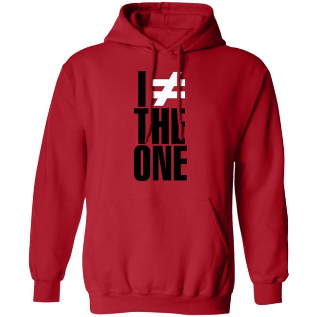 I'm Not The One Shirt I'm # The One Shirt Hoodie Sweatshirt I'm Not The One Shirt I'm # The One Shirt Hoodie Sweatshirt