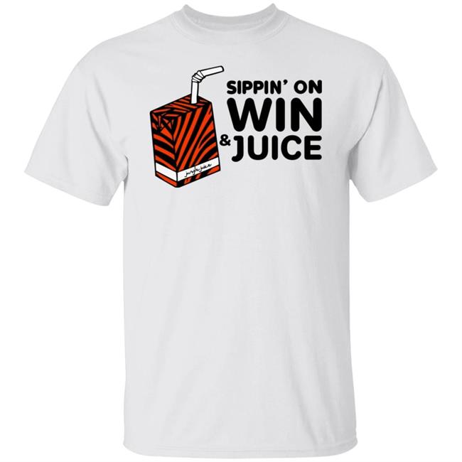 Cincy Shirts Store Sippin On Win & Juice Shirt Hoodie Sweatshirt