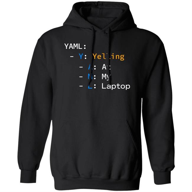 Yaml Yelling At My Laptop Shirt Tim Davis Yaml Yelling At My Laptop Shirt Tim Davis