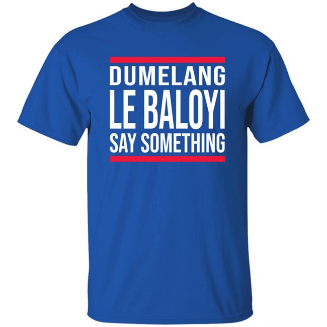 Dumelang Le Baloyi Say Something Hoodie Lamiezholworthy Dumelang Bathong Hoodie Dumelang Le Baloyi Say Something Hoodie Lamiezholworthy Dumelang Bathong Hoodie