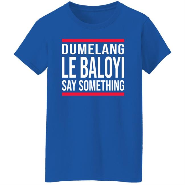 Dumelang Le Baloyi Say Something Hoodie Lamiezholworthy Dumelang Bathong Hoodie Dumelang Le Baloyi Say Something Hoodie Lamiezholworthy Dumelang Bathong Hoodie