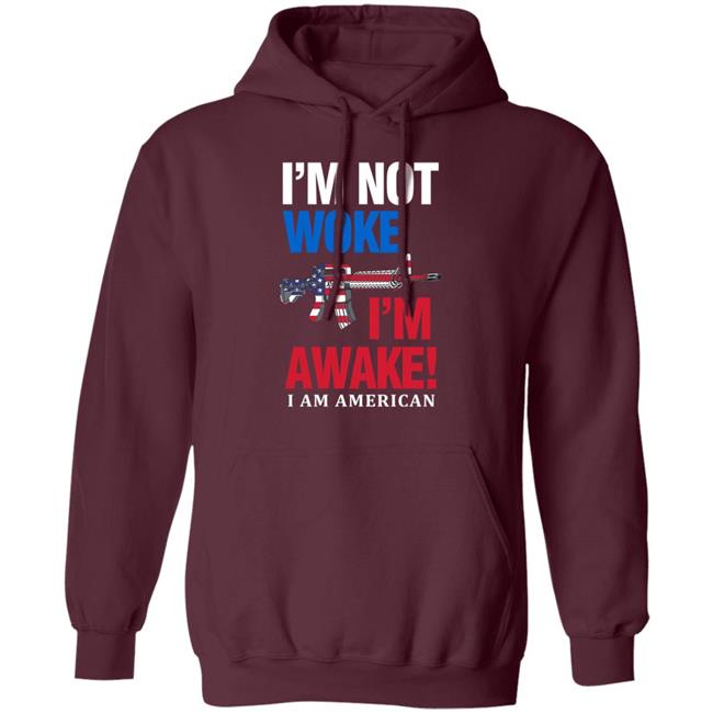 I'm Not Woke I'm Awake I Am American Shirt Patriot Takes I'm Not Woke I'm Awake I Am American Shirt Patriot Takes