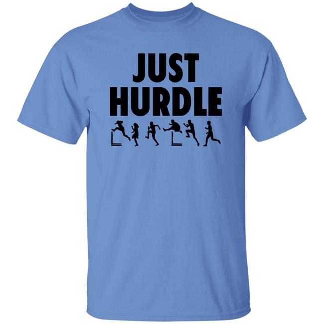 Just Hurdle Shirt Trackguyfoundation Store Just Hurdle Shirt Trackguyfoundation Store