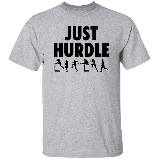Just Hurdle Shirt Trackguyfoundation Store Just Hurdle Shirt Trackguyfoundation Store