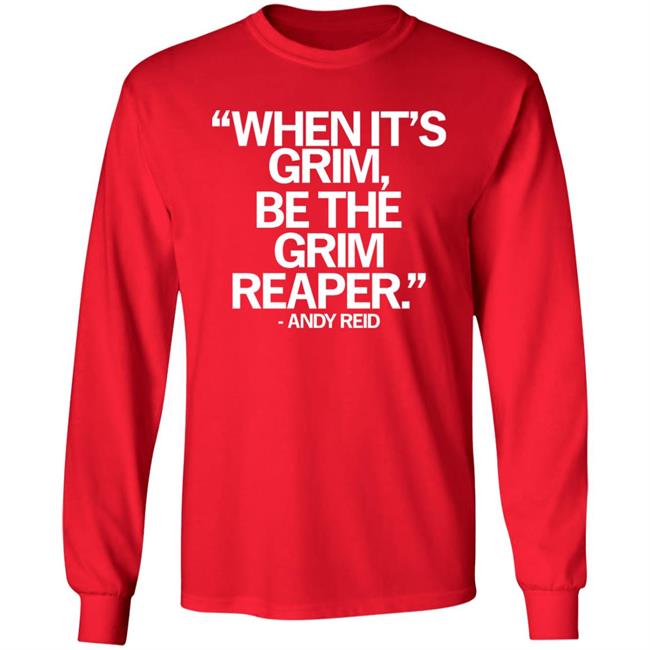 When It's Grim Be The Grim Reaper Andy Reid Shirt Raygunsite Merch When It's Grim Be The Grim Reaper Andy Reid Shirt Raygunsite Merch