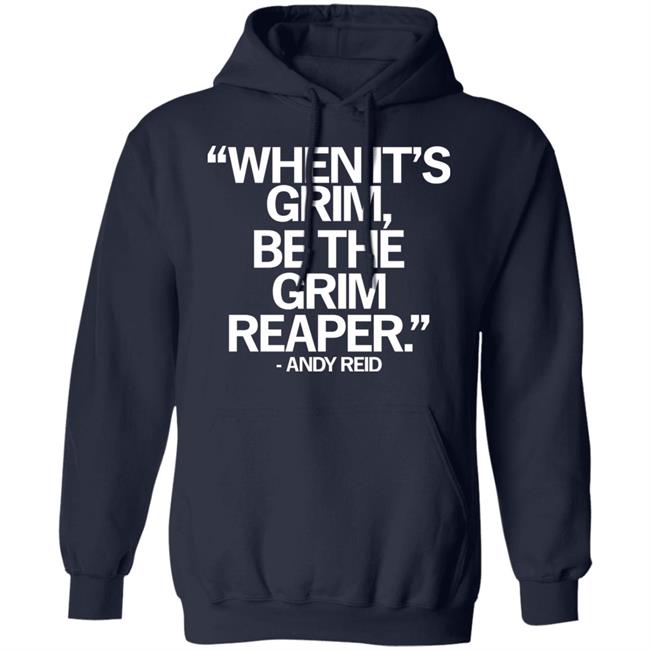 When It's Grim Be The Grim Reaper Andy Reid Shirt Raygunsite Merch When It's Grim Be The Grim Reaper Andy Reid Shirt Raygunsite Merch
