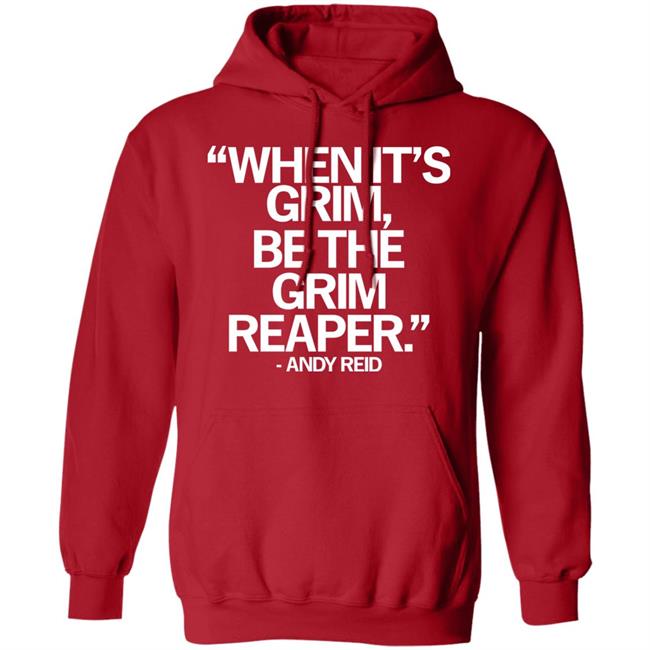 When It's Grim Be The Grim Reaper Andy Reid Shirt Raygunsite Merch When It's Grim Be The Grim Reaper Andy Reid Shirt Raygunsite Merch