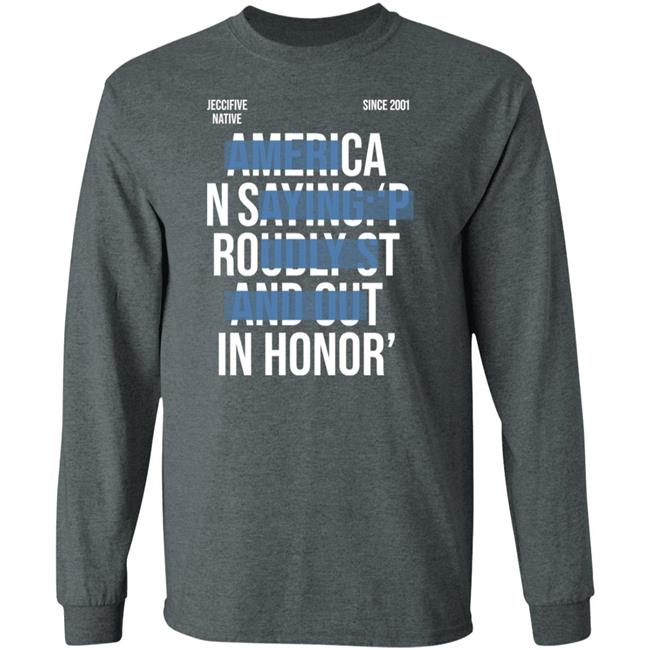 Jeccifive Native Since 2001 American Saying Proudly Stand Out In Honor' Shirt Hoodie Sweatshirt Jeccifive Native Since 2001 American Saying Proudly Stand Out In Honor' Shirt Hoodie Sweatshirt