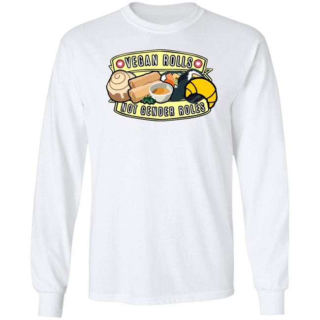 Vegan Rolls Not Gender Roles Shirt Vegan Girl Gang Store Vegan Rolls Not Gender Roles Shirt Vegan Girl Gang Store